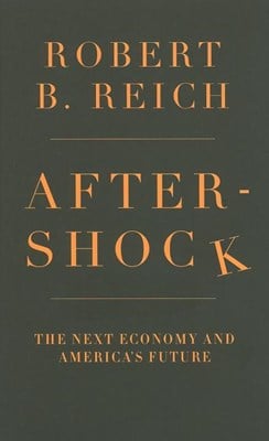  Aftershock: The Next Economy and America's Future