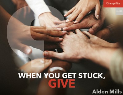 When You Get Stuck, Give