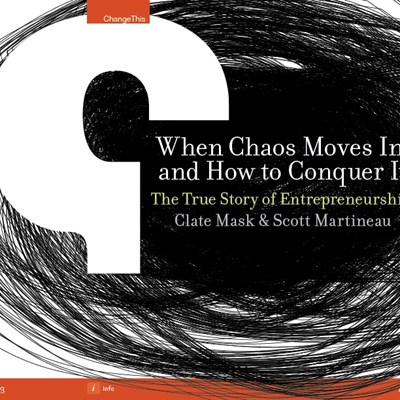 When Chaos Moves In, and How to Conquer It: The True Story of Entrepreneurship 
