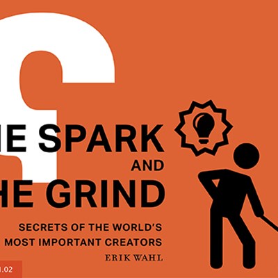 The Spark and the Grind: Secrets of the World's Most Important Creators